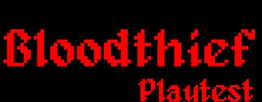 Bloodthief Playtest