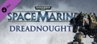 Warhammer 40000: Space Marine - Dreadnought DLC