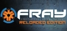 Fray: Reloaded Edition