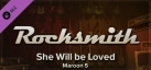 Rocksmith™ - “She Will Be Loved” - Maroon 5