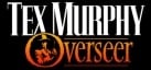 Tex Murphy: Overseer
