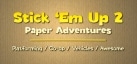 Stick Em Up 2: Paper Adventures