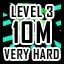 Level 3 - Very Hard - 10 Million Points