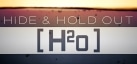 Hide  Hold Out - H2o