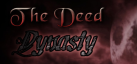 The Deed: Dynasty