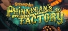 Steampuff: Phinnegans Factory