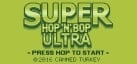 Super Hop 'N' Bop ULTRA