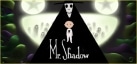 Mr Shadow