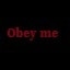 Obey me