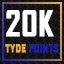 20K Tyde Points!
