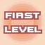 FIRST LEVEL