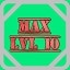 Level 10 Max!