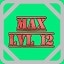 Level 12 Max!
