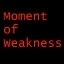 Moment Of Weakness