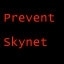 Preventing Skynet