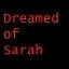 Dreamed of Sarah