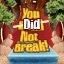 You Did Not Break!