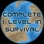 Complete 1 level in Survival