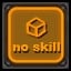 No skills