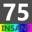 Insane 75