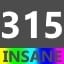 Insane 315