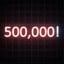 500,000!