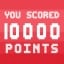 YOU SCORED 10000 points!