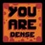 You Are Likely Dense