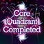 Core Quadrant Completed!