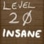 Reached Level 20 INSANE