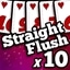 Straight Flush x10