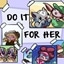 DO IT FOR HER