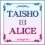 TAISHO x ALICE