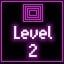 Level 2 Unlocked!