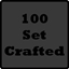 Crafted 100 Sets!