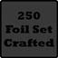Crafted 250 foil Set!