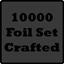 Crafted 10000 foil Set!