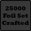 Crafted 25000 foil Set!