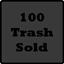 Sold 100 Pieces Of Trash