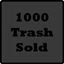 Sold 1000 Pieces Of Trash
