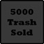 Sold 5000 Pieces Of Trash