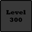 Level 300