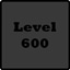 Level 600