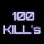 100 kill's