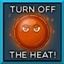 Turn off the Heat