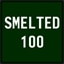 Smelted 100 Ingots