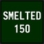 Smelted 150 Ingots