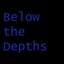 Below the Depths