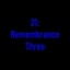 21: Remembrance Three