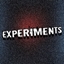 EXPERIMENTS!